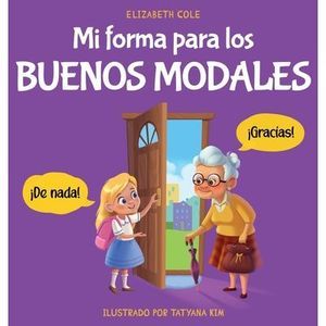 Mi forma para los buenos modales: Un libro infantil sobre modales, etiqueta y co